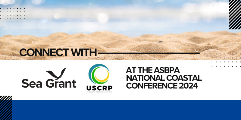 Connect with Sea Grant and USCRP at the ASBPA National Coastal Conference 2024